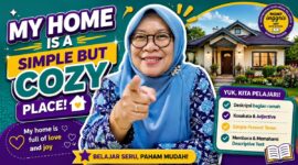 Teks “My Home Sweet Home” merupakan materi yang tepat untuk melatih kemampuan bahasa Inggris dan kepercayaan diri siswa kelas 7 SMP.